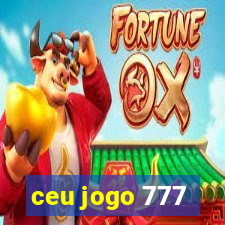 ceu jogo 777